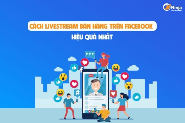 cách livestream bán hàng trên facebook hiệu quả