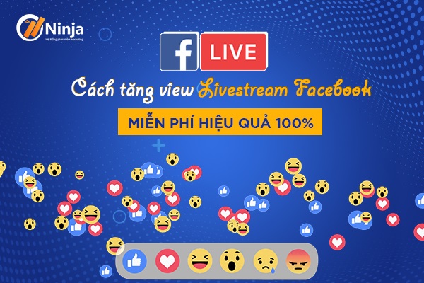 Cách tăng view livestream facebook thu hút người xem