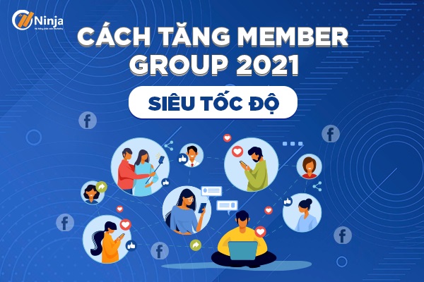 tăng member group 2021 hiệu quả