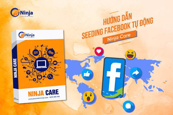 Cách seeding facebook bằng phần mềm Ninja Care