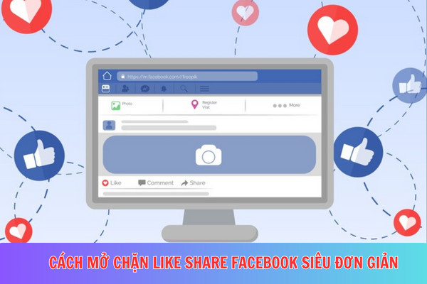 Hướng dẫn cách mở chặn like share trên facebook