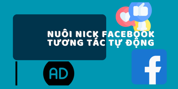 Nuôi nick facebook 