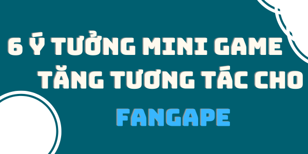 Ý tưởng tăng tương tác cho fanpage