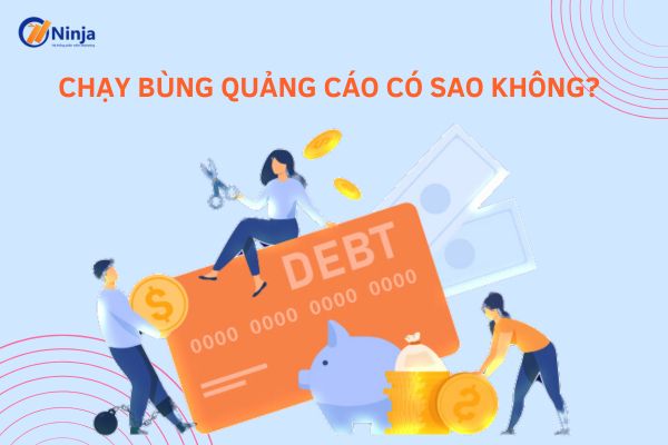 Chạy bùng quảng cáo có sao không? Giải đáp