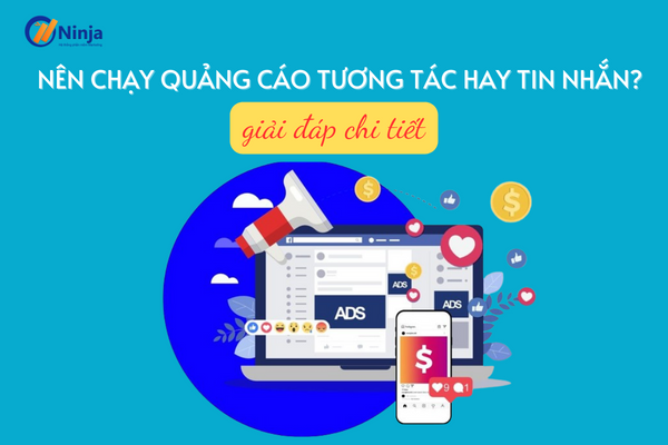 nên chạy quảng cáo tương tác hay tin nhắn