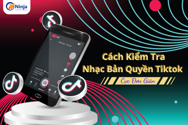 Kiểm tra nhạc bản quyền tiktok